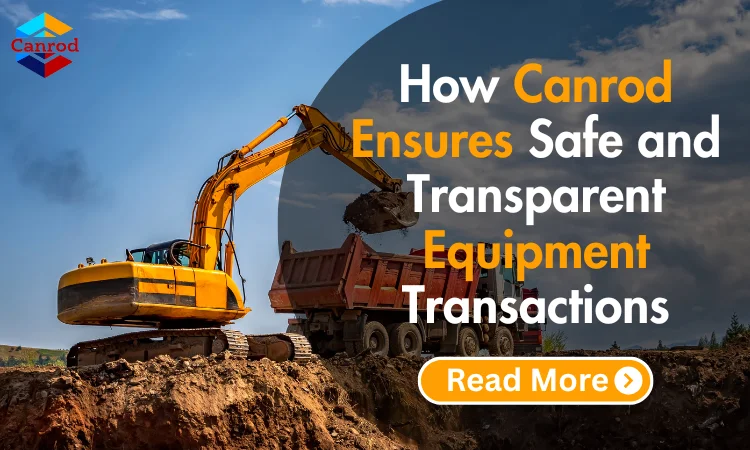 How Canrod Ensures Safe And Transparent Equipment Transactions